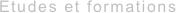 Etudes et formations